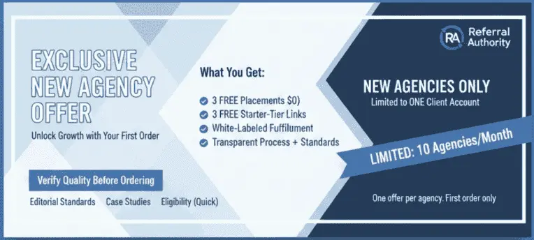 Exclusive new agency offer from Referral Authority featuring free starter-tier link placements, white-label fulfillment, and transparent editorial standards